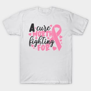 a cure  worth fighting for T-Shirt